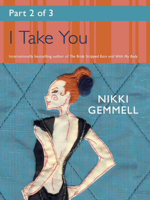 Title details for I Take You, Part 2 of 3 by Nikki Gemmell - Available